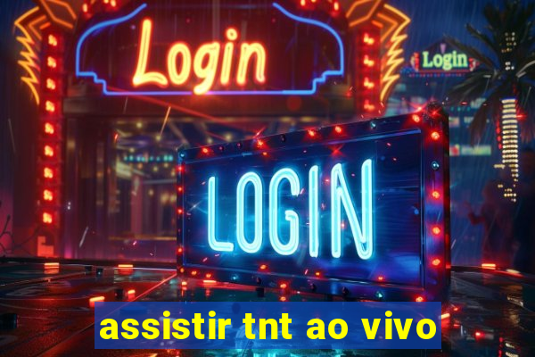 assistir tnt ao vivo